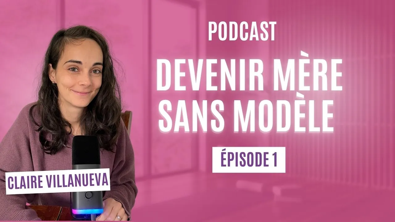 Devenir mère sans modèle podcast
